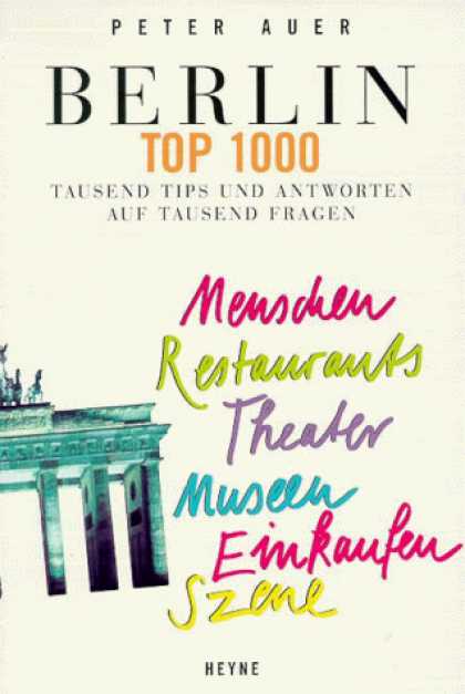 Heyne Books - Berlin Top 1000. Tausend Tips und Antworten auf tausend Fragen.