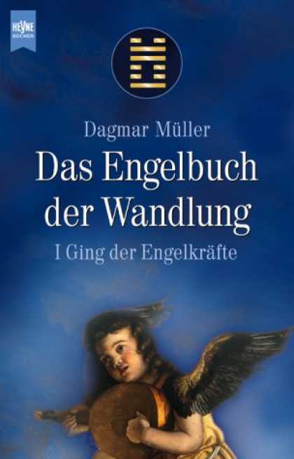 Heyne Books - Das Engelbuch der Wandlung. I Ging der Engelkrï¿½fte.