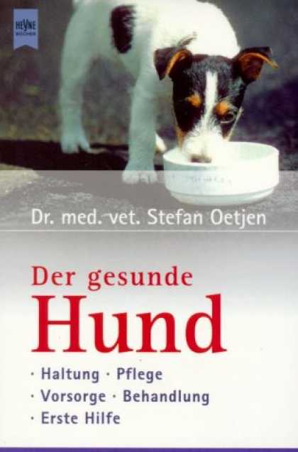 Heyne Books - Der gesunde Hund. Haltung - Pflege - Vorsorge - Behandlung - Erste Hilfe.