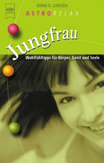 Heyne Books - AstroRelax. Jungfrau. Gesundheit fï¿½r Kï¿½rper, Geist und Seele.
