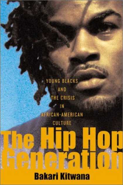 Hip Hop Books - The Hip Hop Generation: Young Blacks and the Crisis in African American Culture
