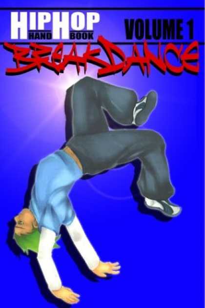 Hip Hop Books - Breakdance: Hip Hop Handbook