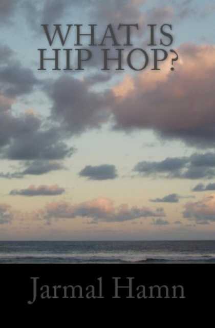Hip Hop Books - What is Hip Hop?