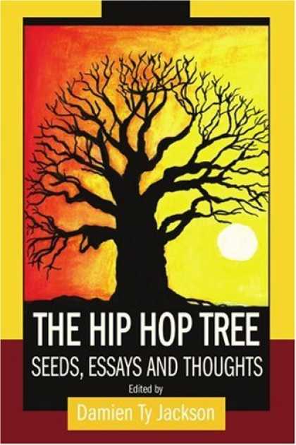 Hip Hop Books - The Hip Hop Tree: Seeds, Essays and Thoughts