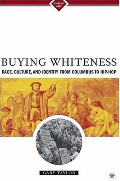 Hip Hop Books - Buying Whiteness: Race, Culture, and Identity from Columbus to Hip-hop