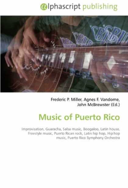 Hip Hop Books - Music of Puerto Rico: Improvisation, Guaracha, Salsa music, Boogaloo, Latin hous