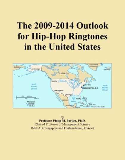 Hip Hop Books - The 2009-2014 Outlook for Hip-Hop Ringtones in the United States