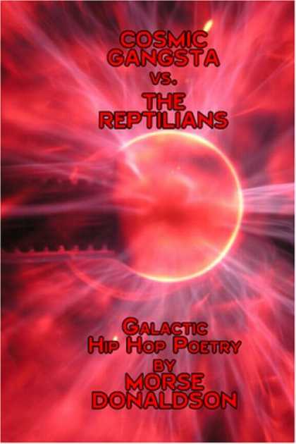 Hip Hop Books - Cosmic Gangsta vs. The Reptilians: Galactic Hip Hop Poetry
