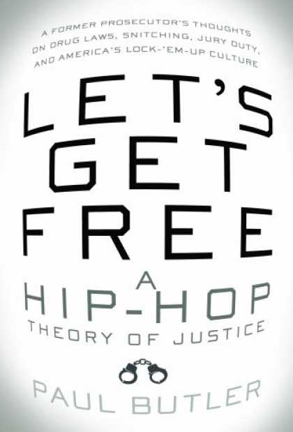 Hip Hop Books - Let's Get Free: A Hip-Hop Theory of Justice