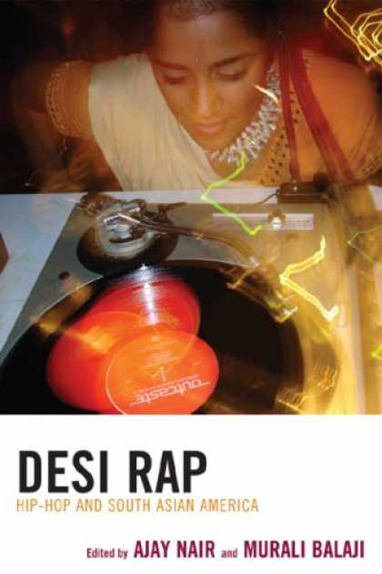 Hip Hop Books - Desi Rap: South Asian Americans in Hip Hop