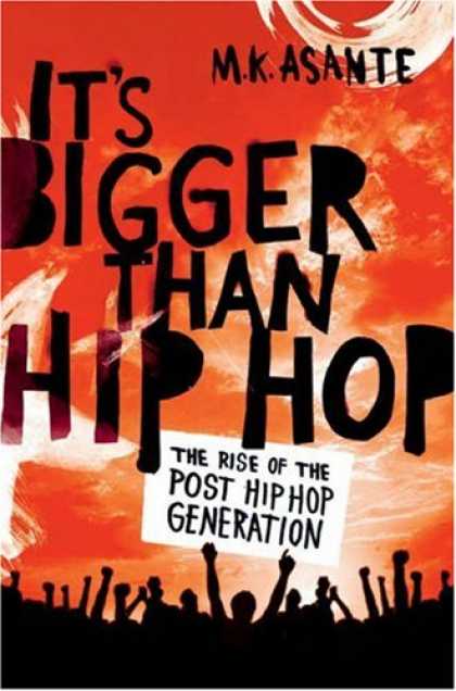 Hip Hop Books - It's Bigger Than Hip Hop: The Rise of the Post-Hip-Hop Generation