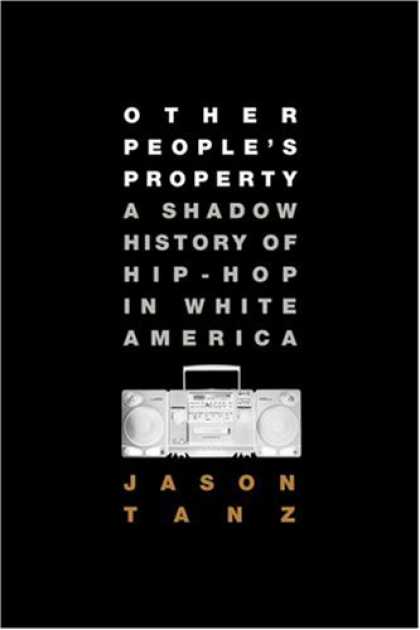 Hip Hop Books - Other People's Property: A Shadow History of Hip-Hop in White America