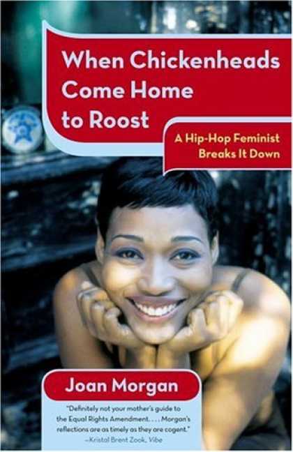 Hip Hop Books - When Chickenheads Come Home to Roost: A Hip-Hop Feminist Breaks It Down
