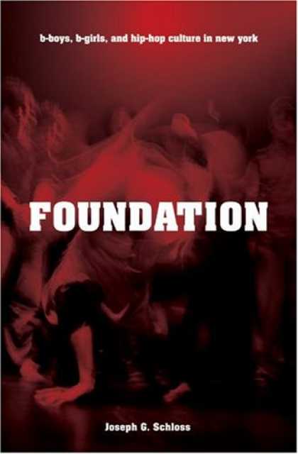 Hip Hop Books - Foundation: B-boys, B-girls and Hip-Hop Culture in New York