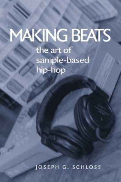 Hip Hop Books - Making Beats: The Art of Sample-Based Hip-Hop (Music Culture)