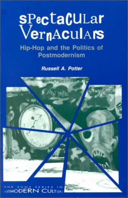 Hip Hop Books - Spectacular Vernaculars: Hip-Hop and the Politics of Postmodernism (S U N Y Seri