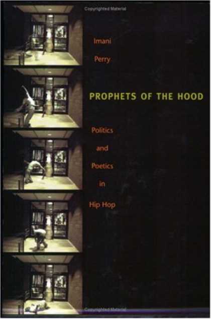 Hip Hop Books - Prophets of the Hood: Politics and Poetics in Hip Hop