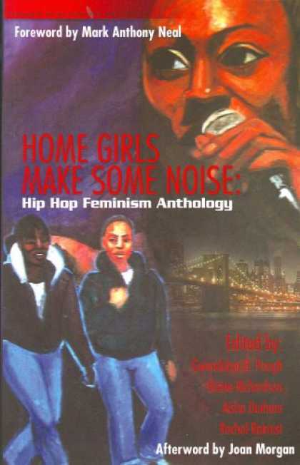 Hip Hop Books - Home Girls Make Some Noise!: Hip-hop Feminism Anthology