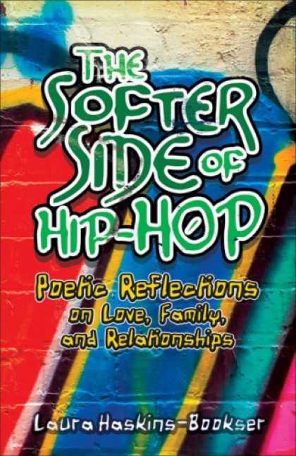 Hip Hop Books - The Softer Side of Hip-Hop: Poetic Reflections on Love, Family, and Relationship