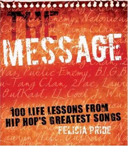 Hip Hop Books - The Message: 100 Life Lessons from Hip-Hop's Greatest Songs