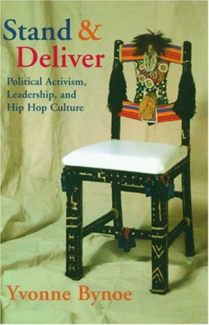 Hip Hop Books - Stand and Deliver: Political Activism, Leadership, and Hip Hop Culture