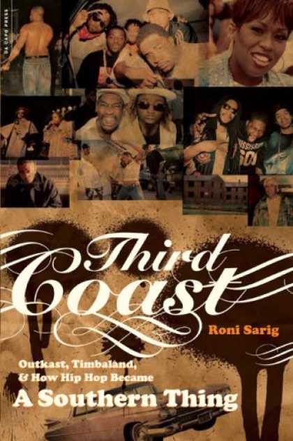 Hip Hop Books - Third Coast: OutKast, Timbaland, and How Hip-Hop Became a Southern Thing