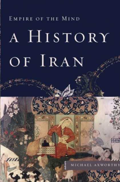History Books - A History of Iran: Empire of the Mind