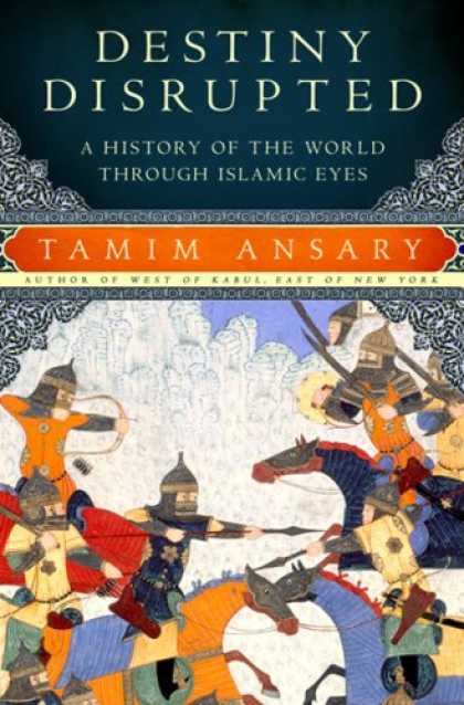 History Books - Destiny Disrupted: A History of the World through Islamic Eyes