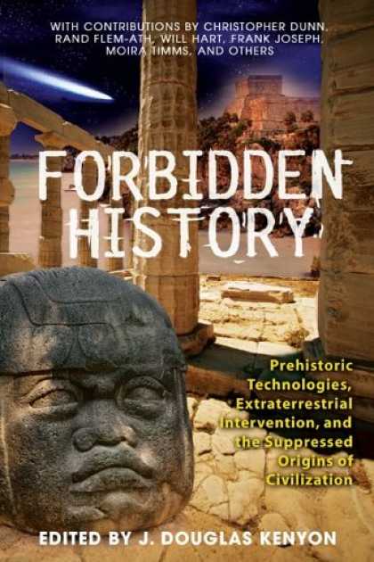 History Books - Forbidden History: Prehistoric Technologies, Extraterrestrial Intervention, and