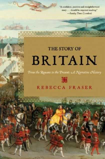History Books - The Story of Britain: From the Romans to the Present: A Narrative History