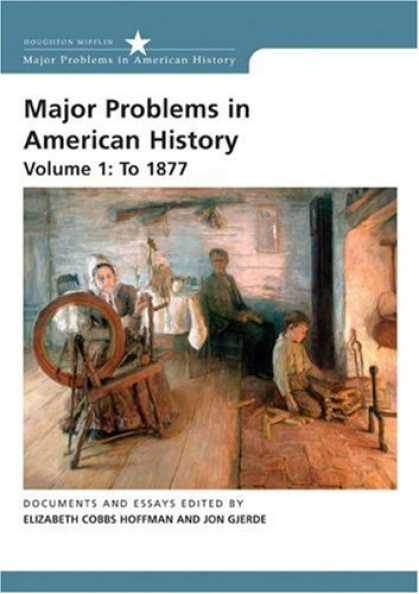 History Books - Major Problems in American History: Volume 1: To 1877