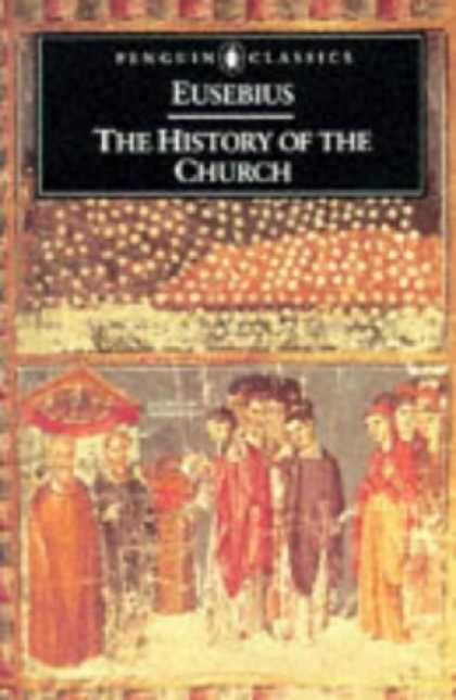 History Books - The History of the Church: From Christ to Constantine (Penguin Classics)