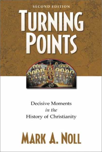 History Books - Turning Points: Decisive Moments in the History of Christianity