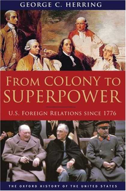 History Books - From Colony to Superpower: U.S. Foreign Relations Since 1776 (Oxford History of