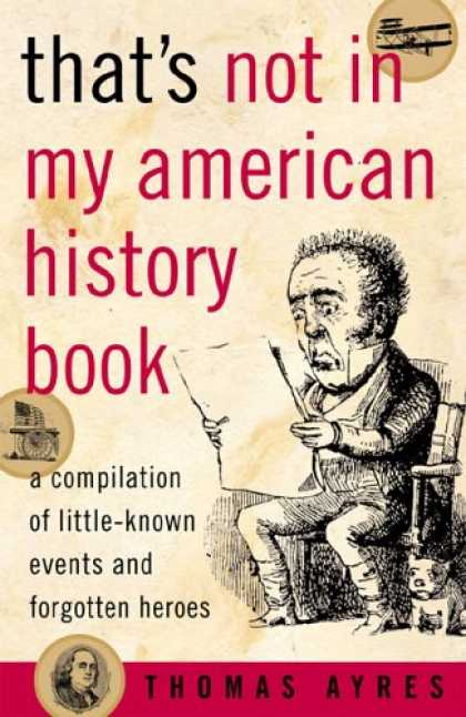 History Books - That's Not in My American History Book: A Compilation of Little Known Events and