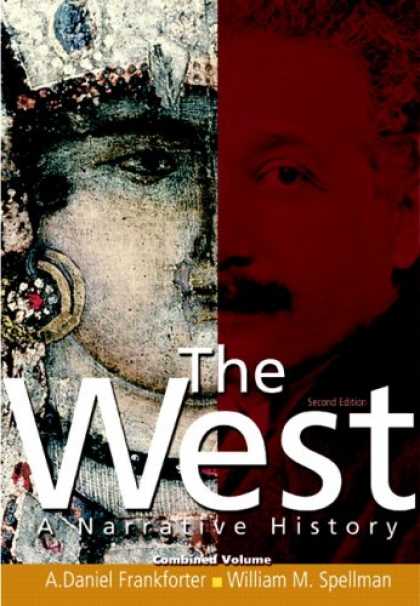 History Books - The West: A Narrative History, Combined Volume (2nd Edition) (MyHistoryLab Serie