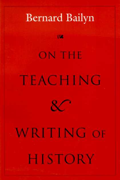 History Books - On the Teaching and Writing of History: Responses to a Series of Questions