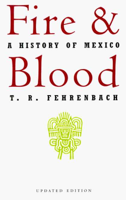 History Books - Fire And Blood: A History Of Mexico