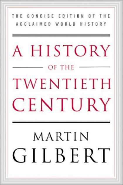 History Books - A History of the Twentieth Century: The Concise Edition of the Acclaimed World H