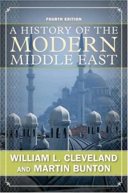 History Books - A History of the Modern Middle East: Fourth Edition