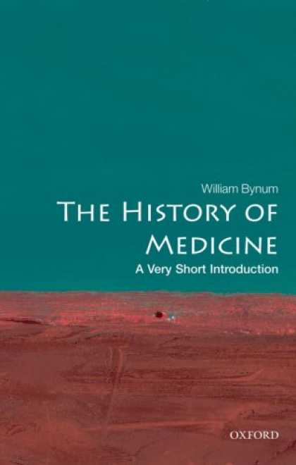 History Books - The History of Medicine: A Very Short Introduction (Very Short Introductions)