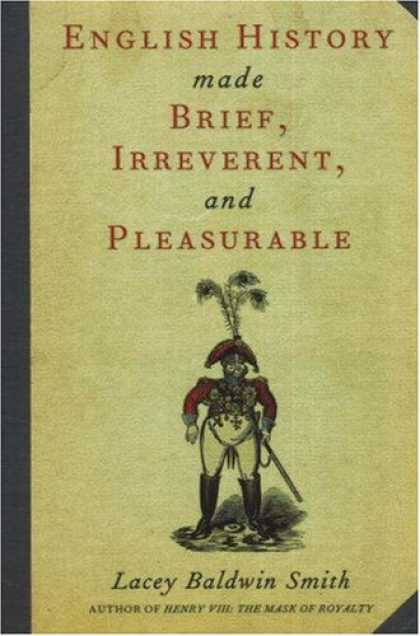 History Books - English History Made Brief, Irreverent, and Pleasurable