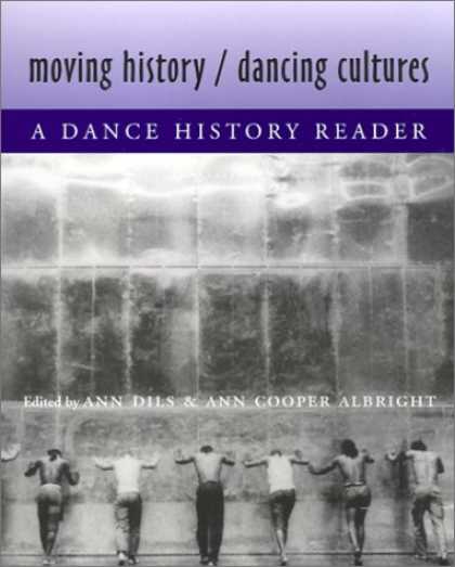 History Books - Moving History/Dancing Cultures: A Dance History Reader