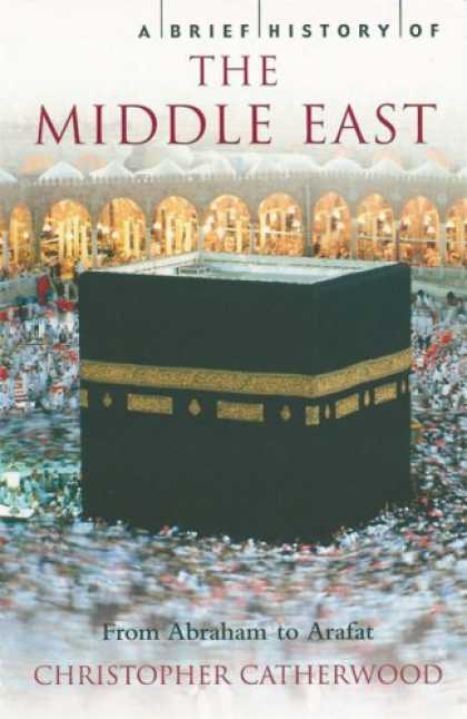 History Books - A Brief History of the Middle East: From Abraham to Arafat