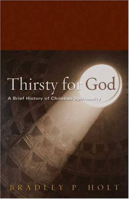 History Books - Thirsty For God: A Brief History Of Christian Spirituality