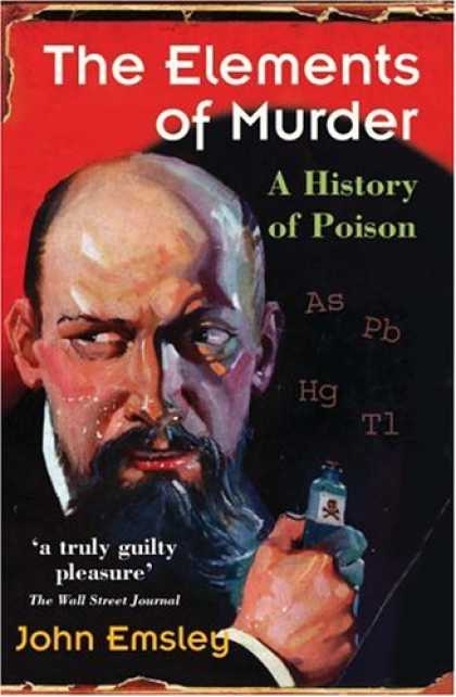 History Books - The Elements of Murder: A History of Poison