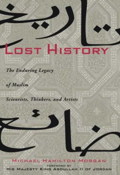 History Books - Lost History: The Enduring Legacy of Muslim Scientists, Thinkers, and Artists