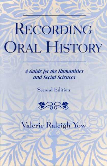 History Books - Recording Oral History, Second Edition: A Guide for the Humanities and Social Sc