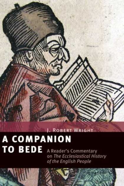 History Books - A Companion to Bede: A Reader's Commentary on the Ecclesiastical History of the