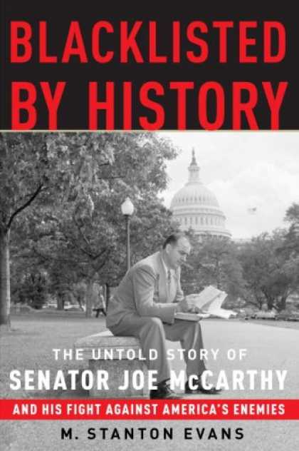 History Books - Blacklisted by History: The Untold Story of Senator Joe McCarthy and His Fight A